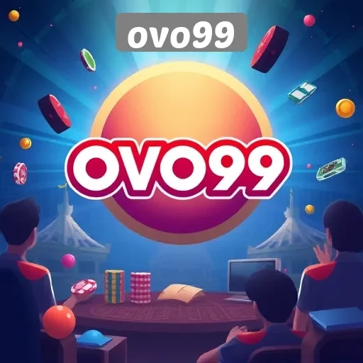 OVO99 Platform Game Terpercaya untuk Pemain Indonesia